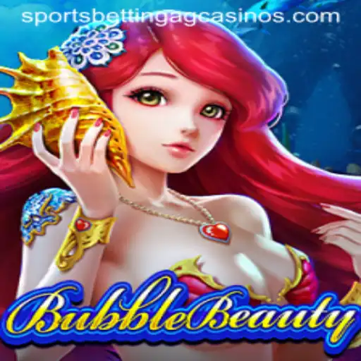 Exploring the Exciting World of BubbleBeauty and Its Connection to Sports Betting AG