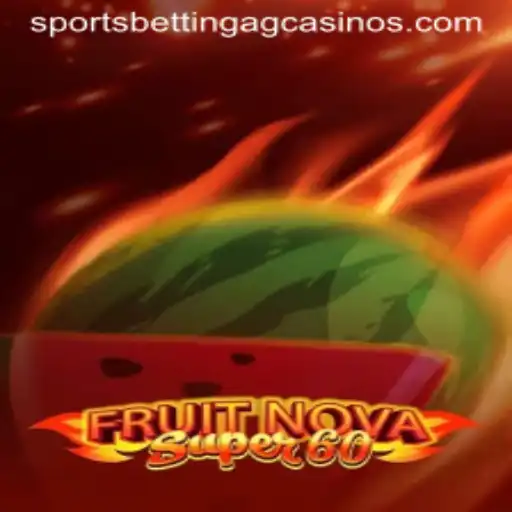 Exploring the Excitement of FruitNovaSuper60 and Sports Betting AG: A Comprehensive Guide