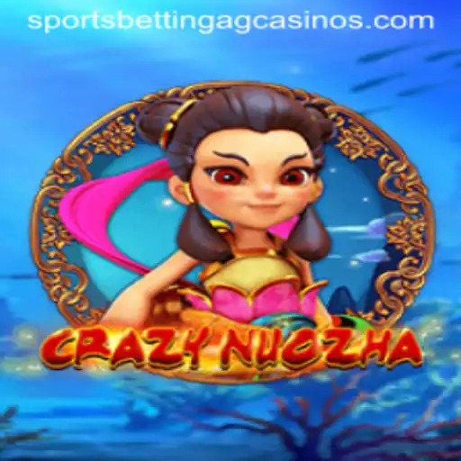 CrazyNuoZha: The Revolutionary Game Blending Strategy and Sports Betting AG