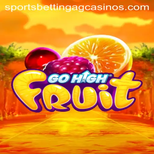 The Thrilling World of GoHighFruit: A New Era in Sports Betting